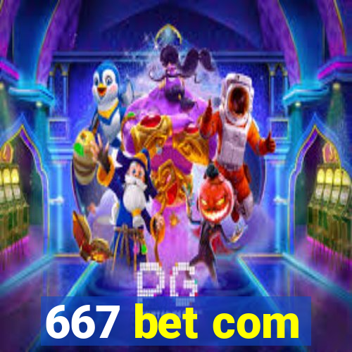 667 bet com